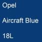 Preview: Opel, Aircraft Blue, 18L.